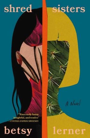 Shred Sisters by Betsy Lerner